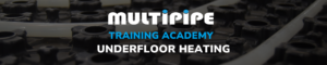 Multipipe Training Academy Underfloor Heating Course - web banner
